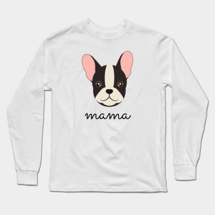 French Bulldog Mama Long Sleeve T-Shirt